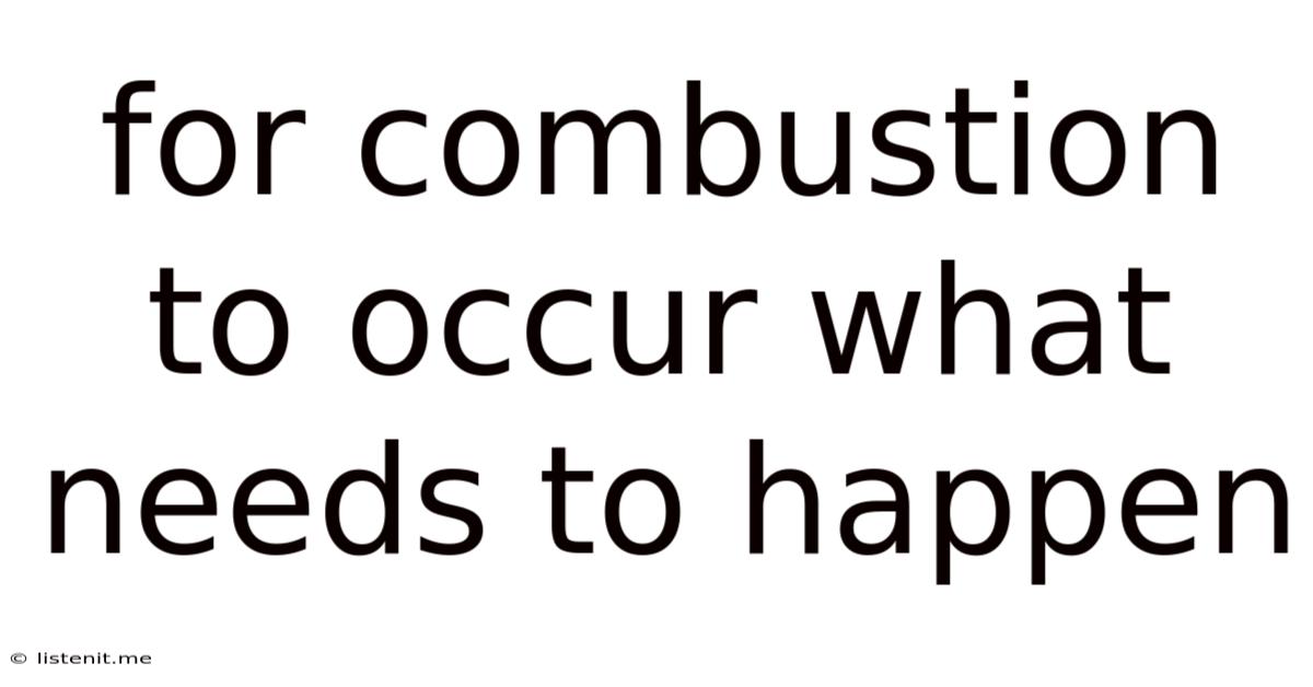 For Combustion To Occur What Needs To Happen