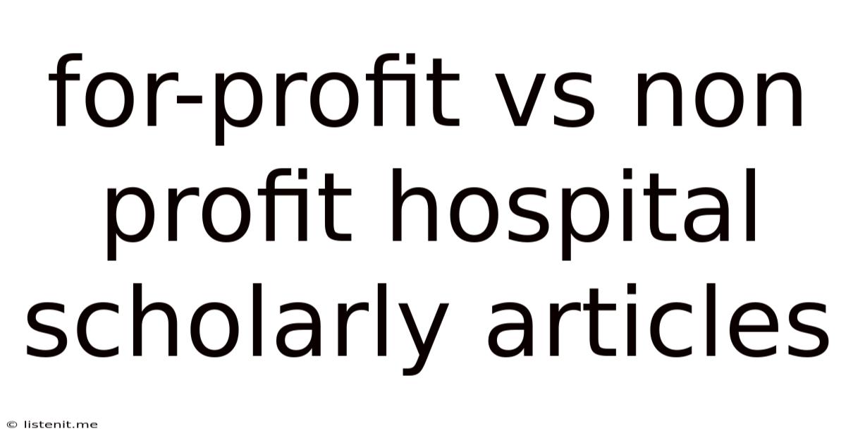 For-profit Vs Non Profit Hospital Scholarly Articles