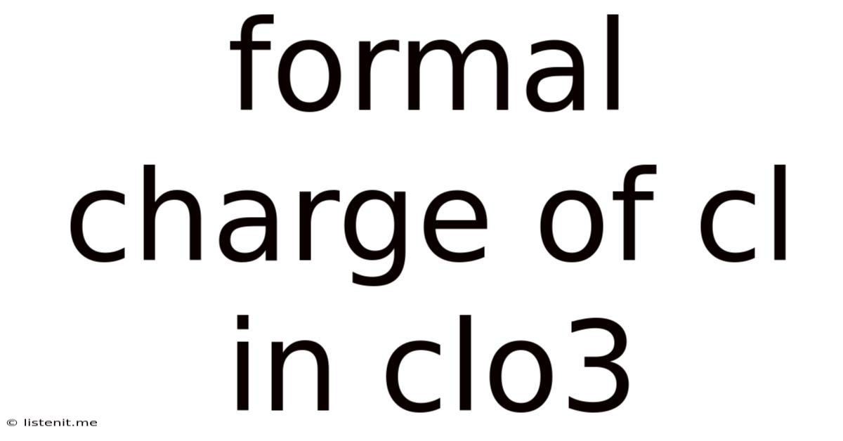Formal Charge Of Cl In Clo3
