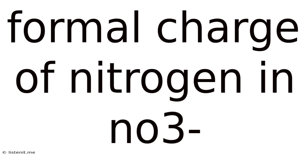 Formal Charge Of Nitrogen In No3-