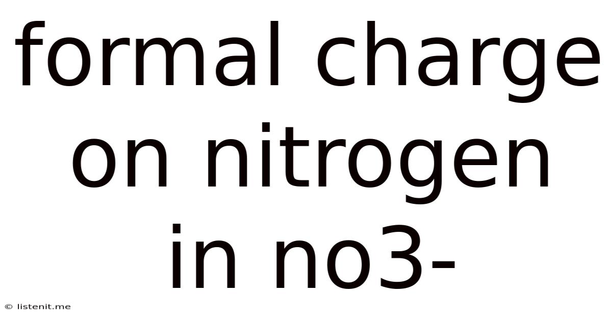 Formal Charge On Nitrogen In No3-