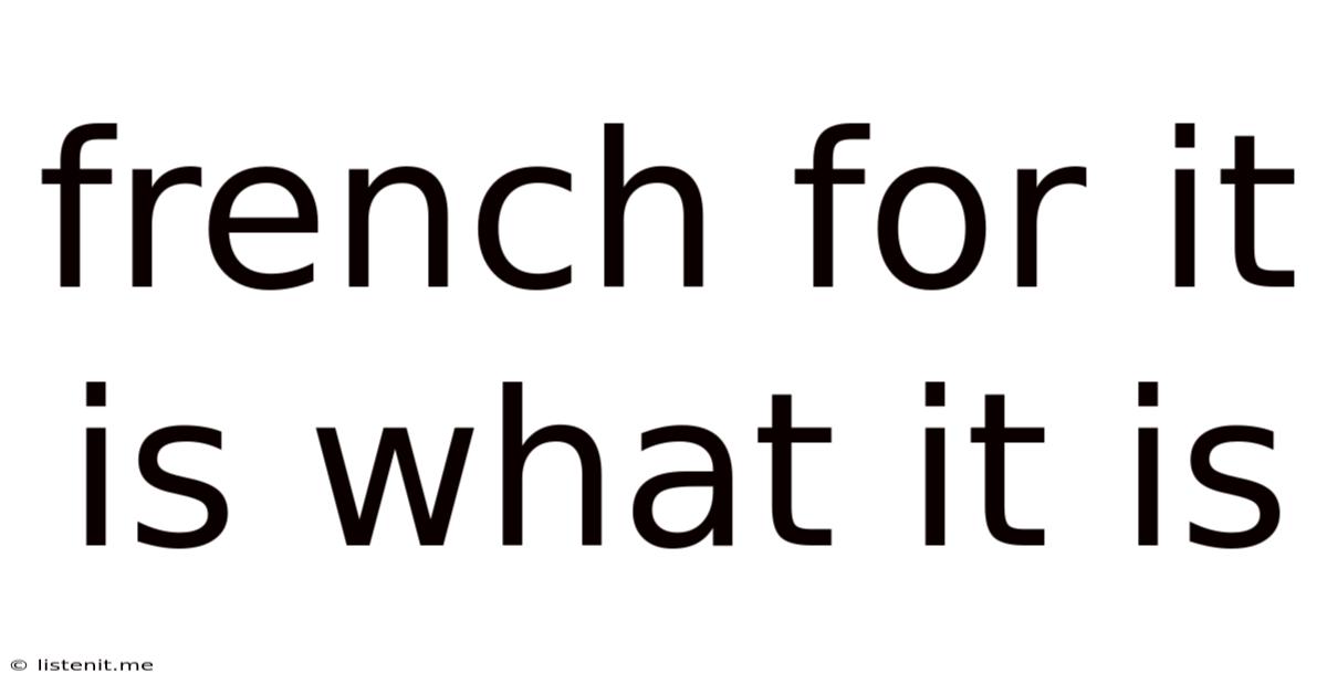French For It Is What It Is