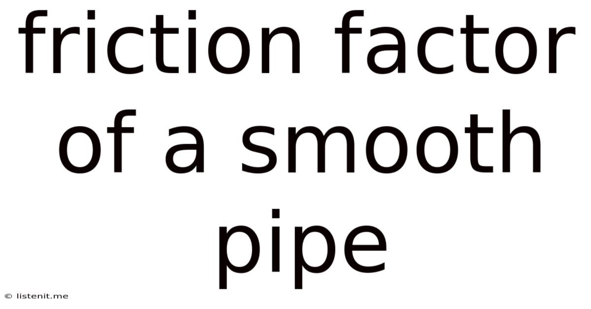 Friction Factor Of A Smooth Pipe
