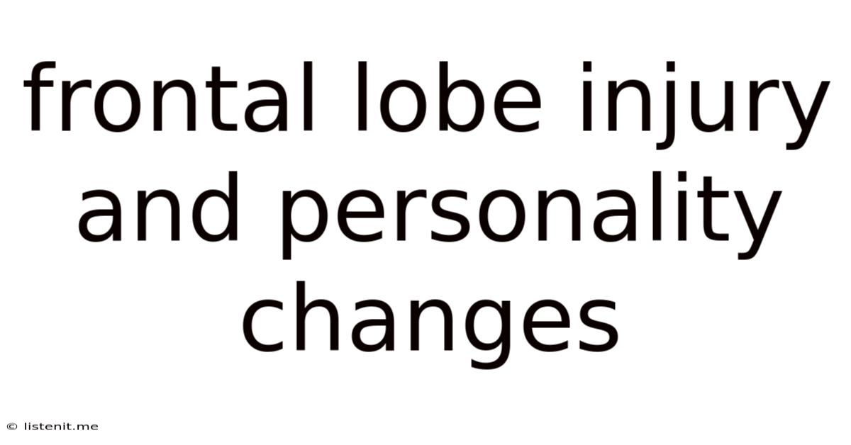 Frontal Lobe Injury And Personality Changes