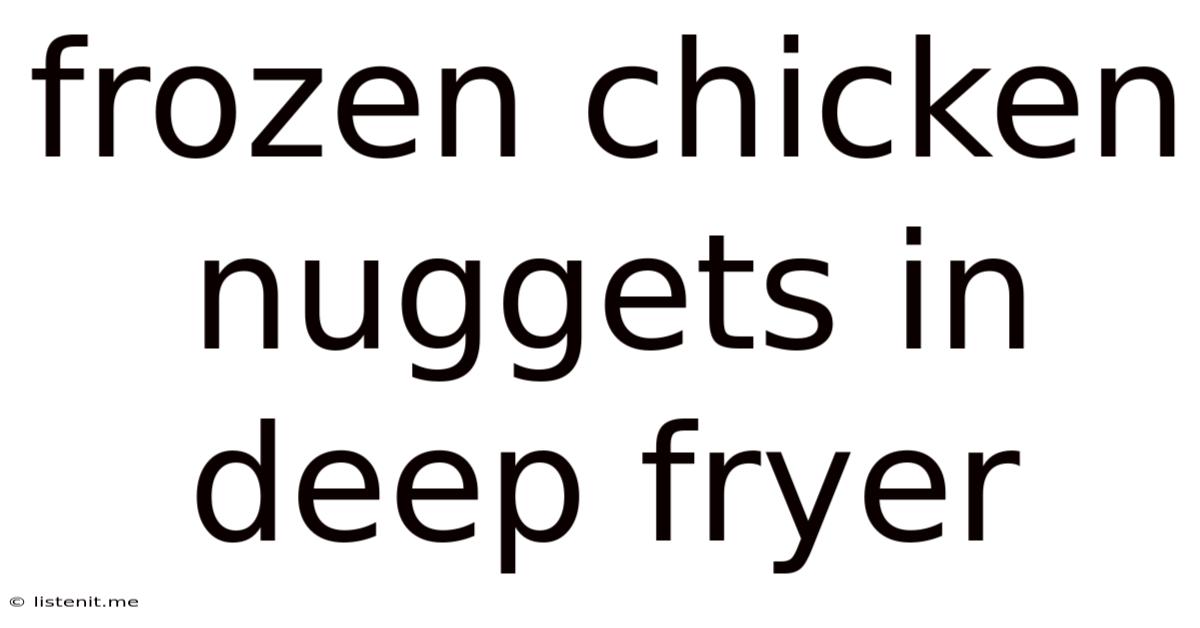 Frozen Chicken Nuggets In Deep Fryer