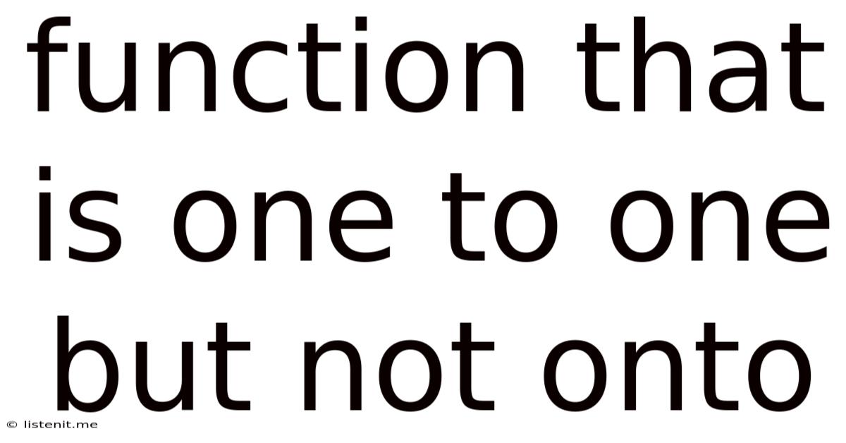 Function That Is One To One But Not Onto