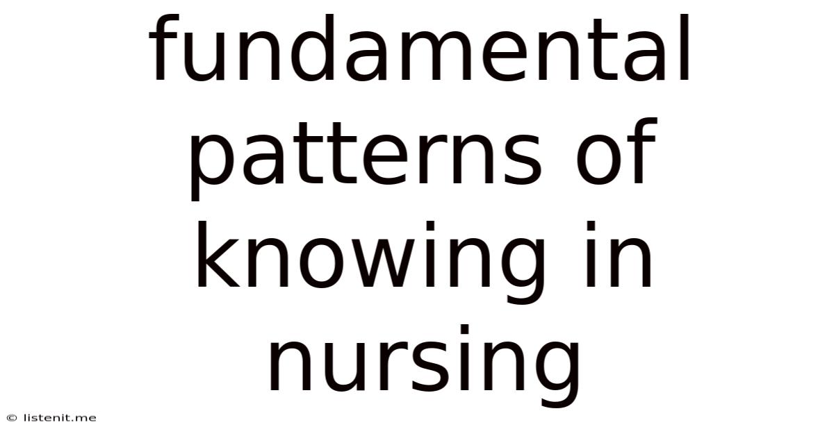 Fundamental Patterns Of Knowing In Nursing