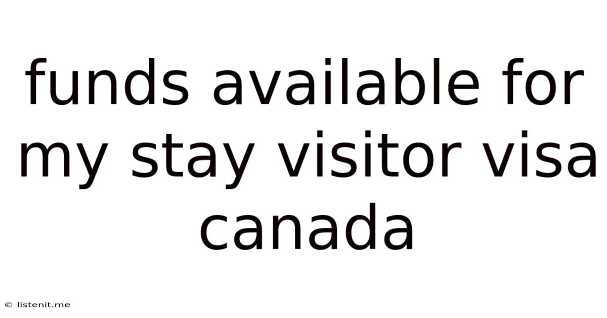 Funds Available For My Stay Visitor Visa Canada