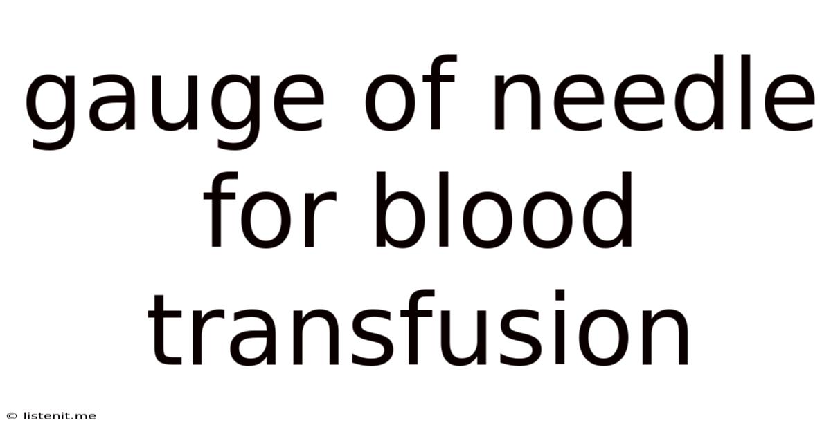 Gauge Of Needle For Blood Transfusion