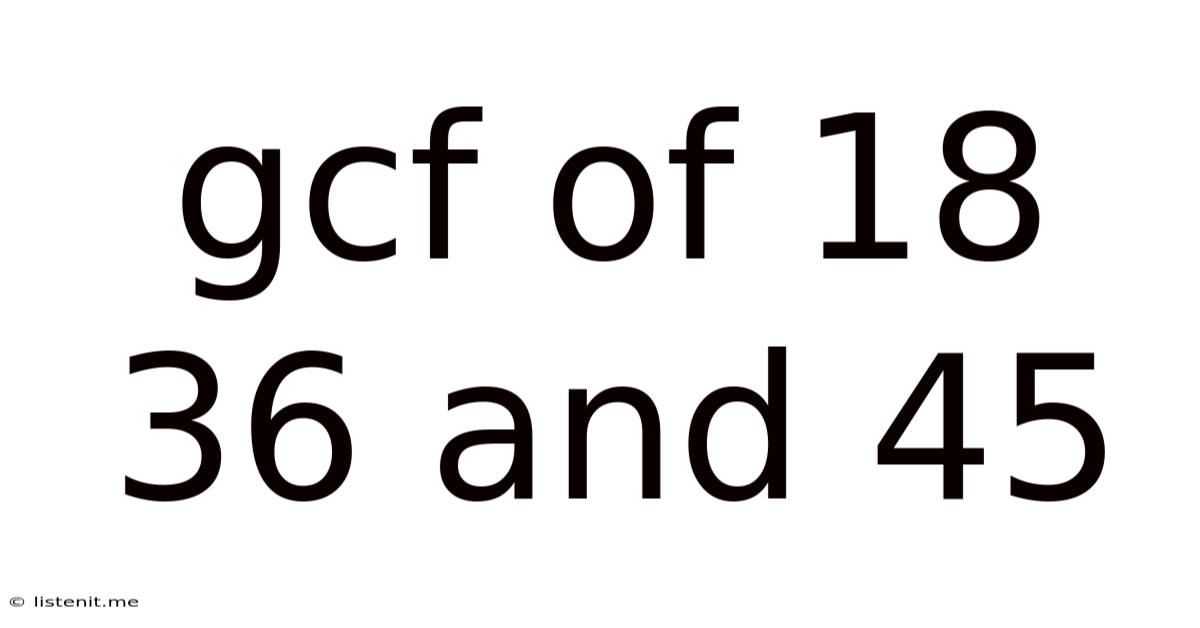 Gcf Of 18 36 And 45