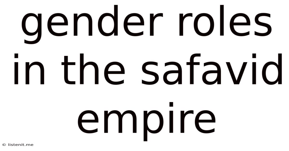 Gender Roles In The Safavid Empire