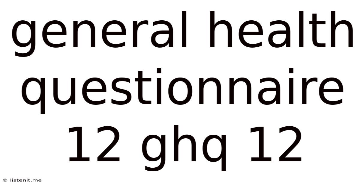 General Health Questionnaire 12 Ghq 12