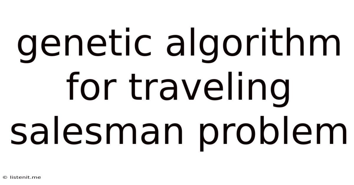 Genetic Algorithm For Traveling Salesman Problem