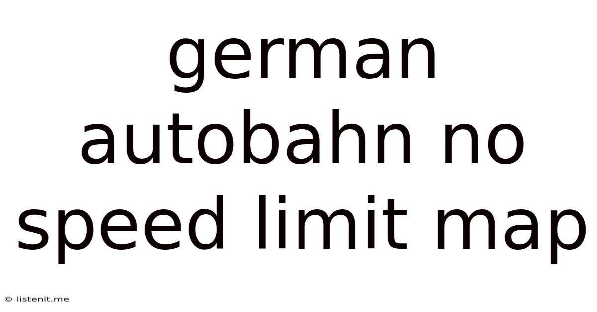 German Autobahn No Speed Limit Map