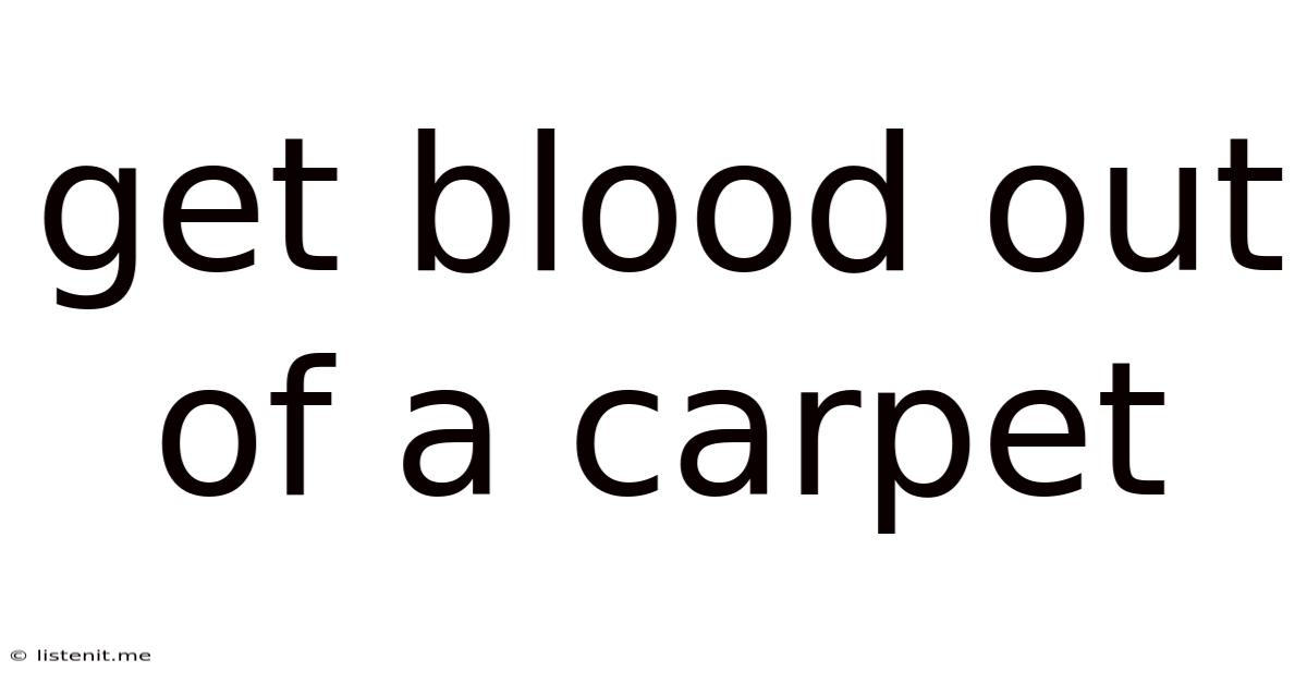 Get Blood Out Of A Carpet