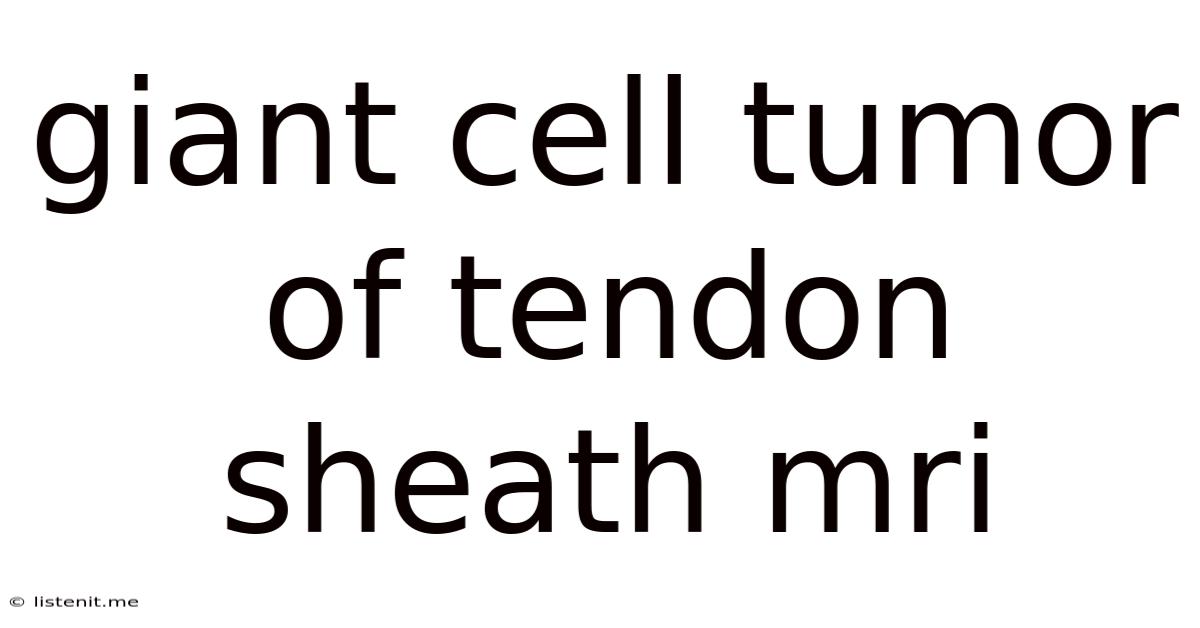 Giant Cell Tumor Of Tendon Sheath Mri
