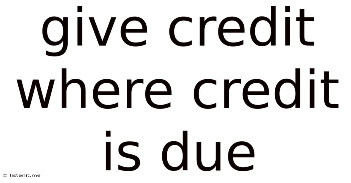Give Credit Where Credit Is Due