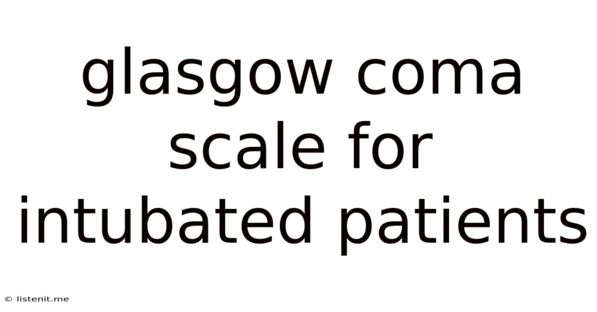 Glasgow Coma Scale For Intubated Patients