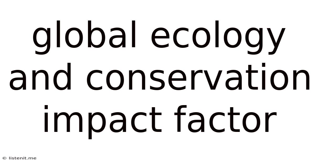 Global Ecology And Conservation Impact Factor