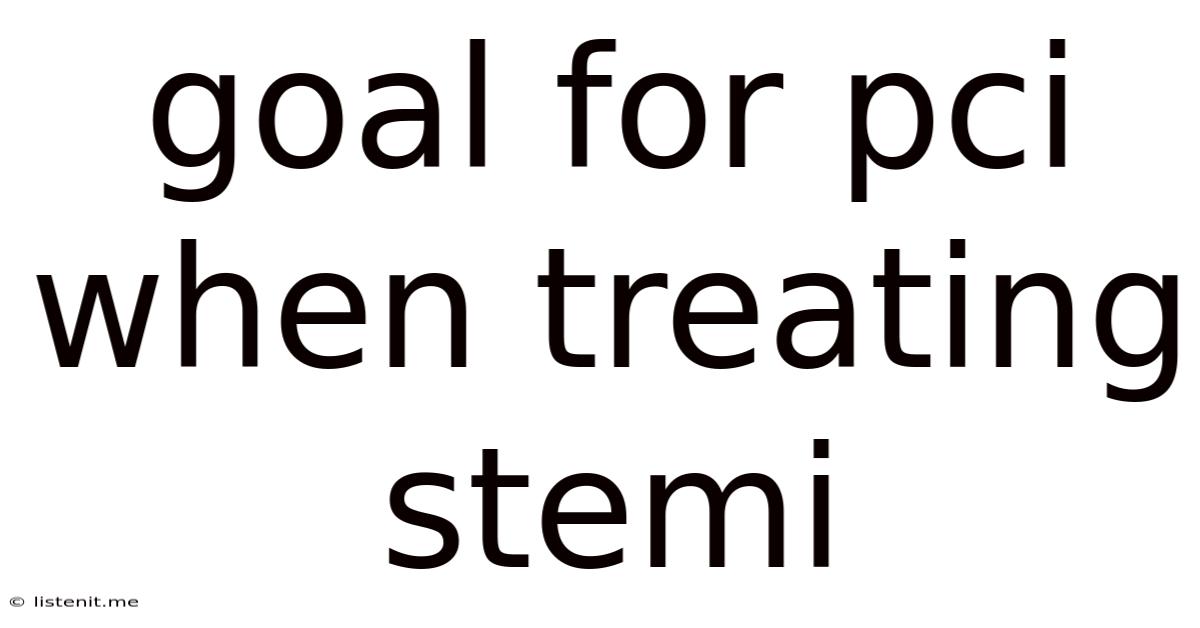 Goal For Pci When Treating Stemi