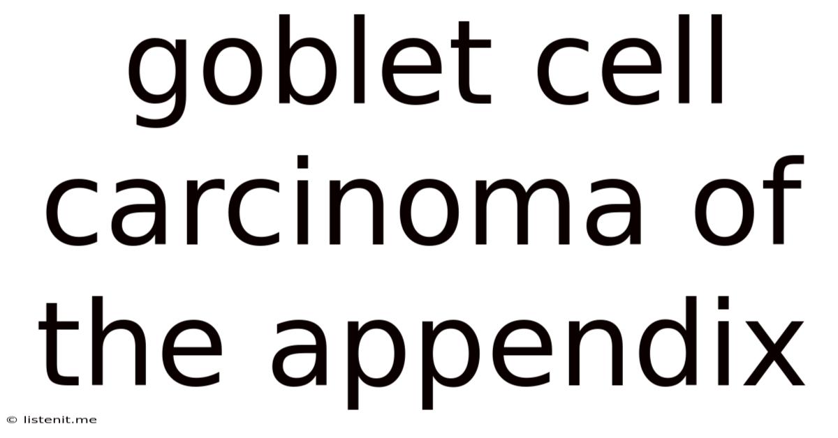 Goblet Cell Carcinoma Of The Appendix