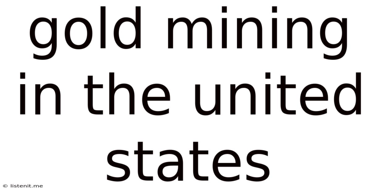 Gold Mining In The United States