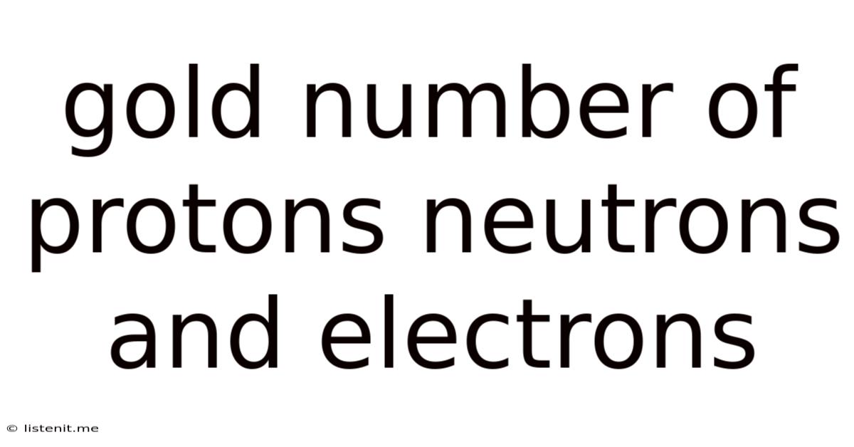 Gold Number Of Protons Neutrons And Electrons