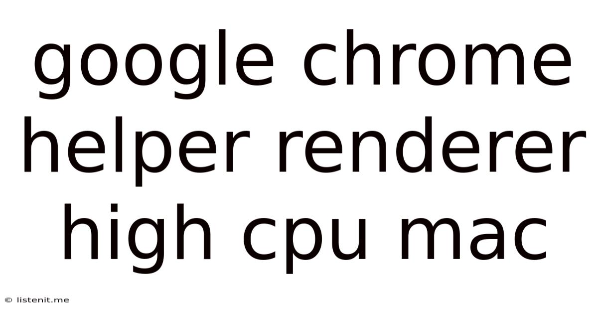 Google Chrome Helper Renderer High Cpu Mac