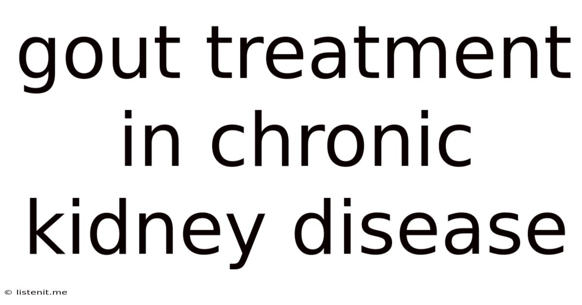 Gout Treatment In Chronic Kidney Disease