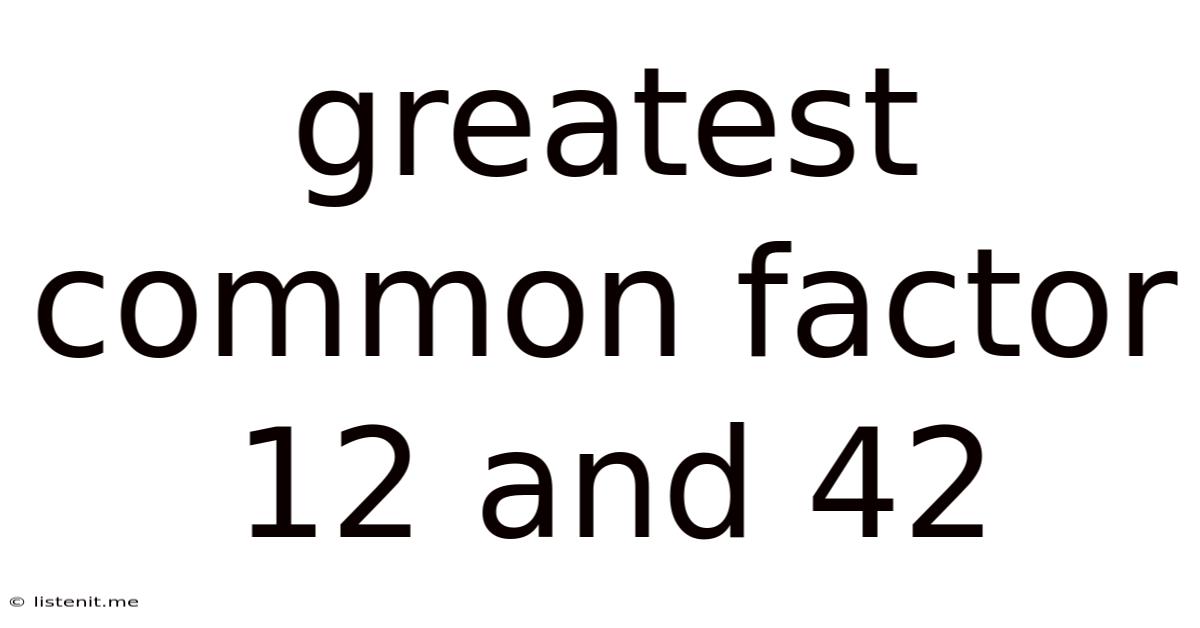 Greatest Common Factor 12 And 42