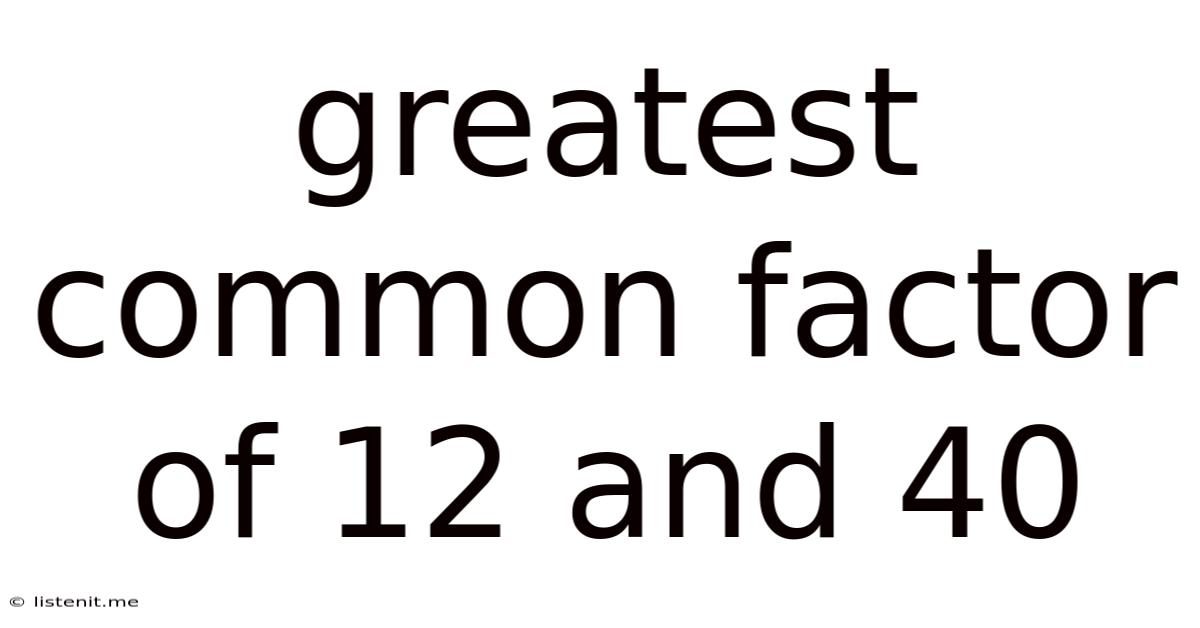 Greatest Common Factor Of 12 And 40