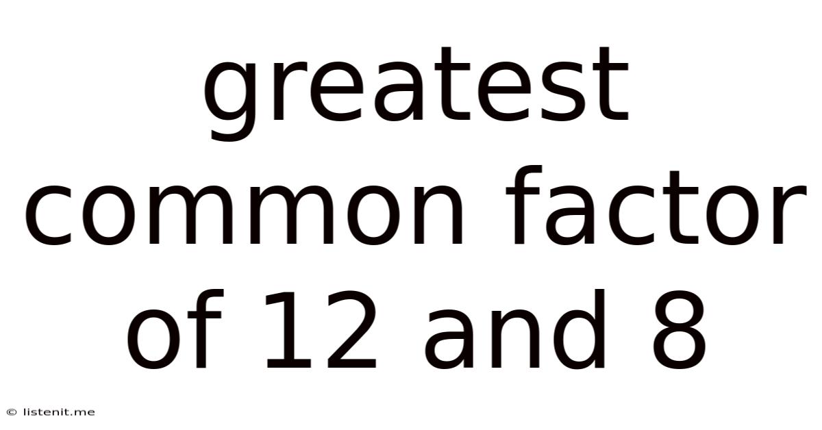 Greatest Common Factor Of 12 And 8