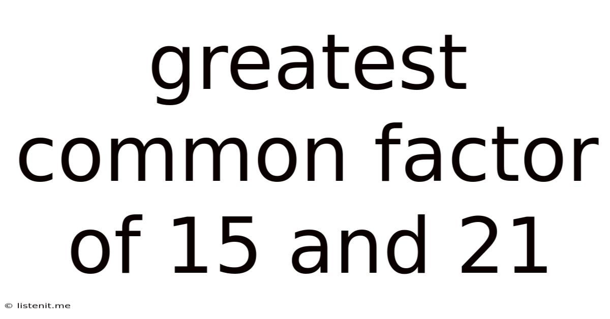 Greatest Common Factor Of 15 And 21
