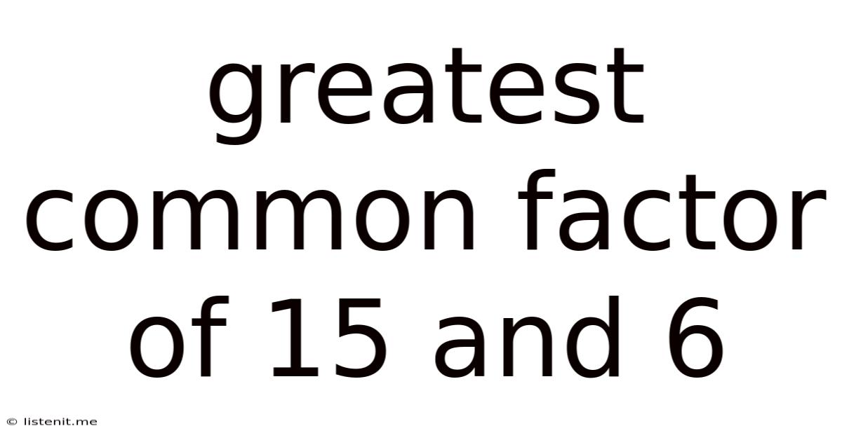 Greatest Common Factor Of 15 And 6