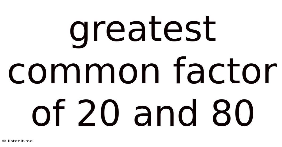 Greatest Common Factor Of 20 And 80