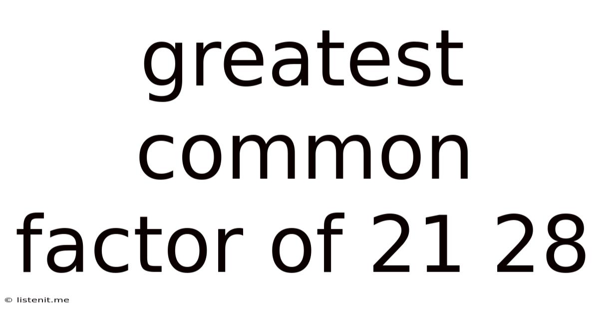 Greatest Common Factor Of 21 28
