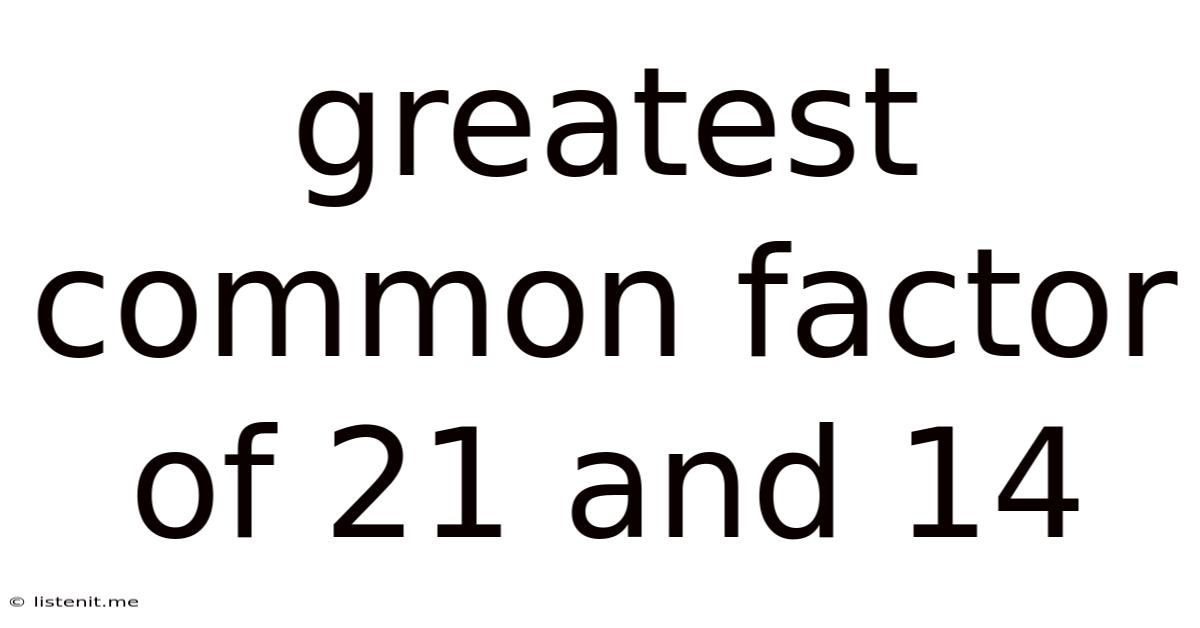 Greatest Common Factor Of 21 And 14
