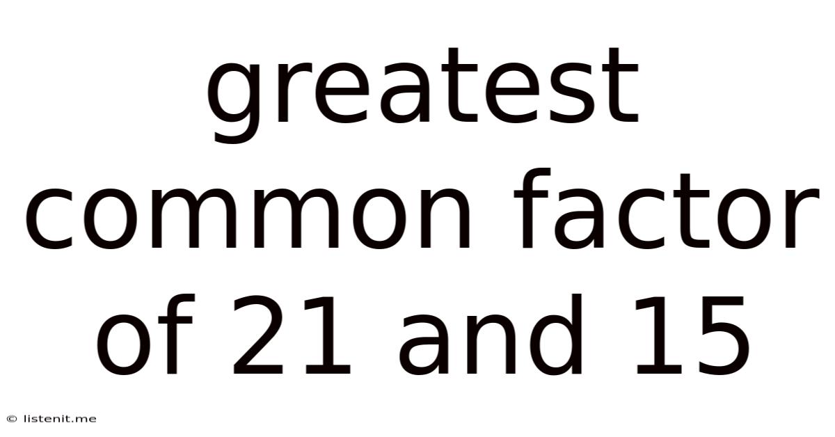 Greatest Common Factor Of 21 And 15