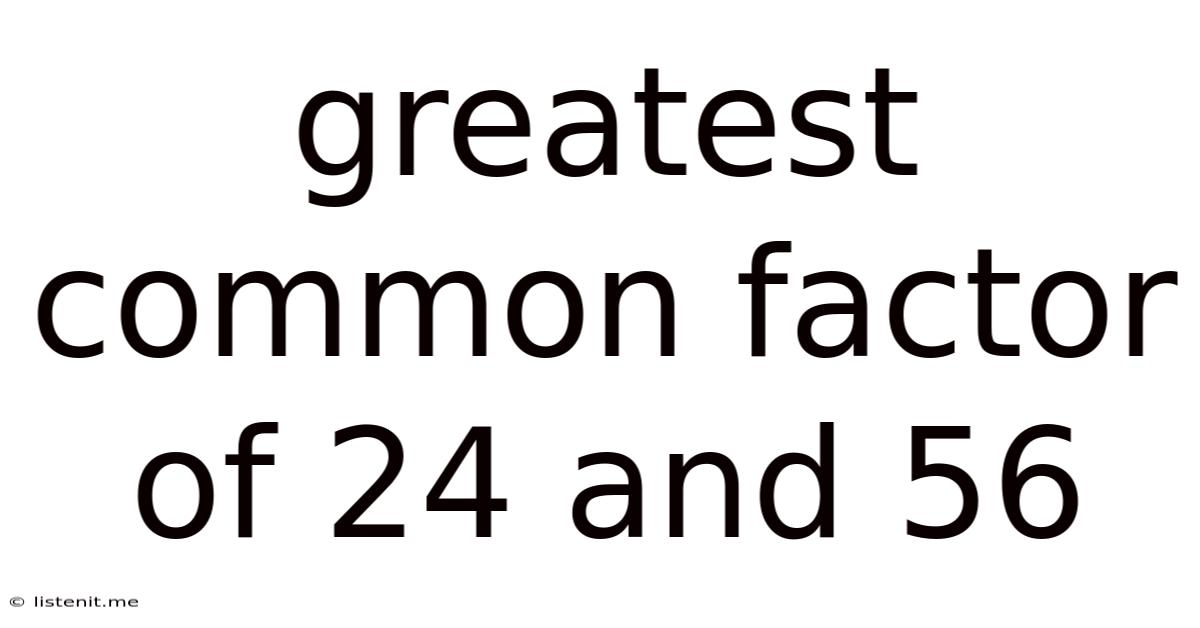 Greatest Common Factor Of 24 And 56