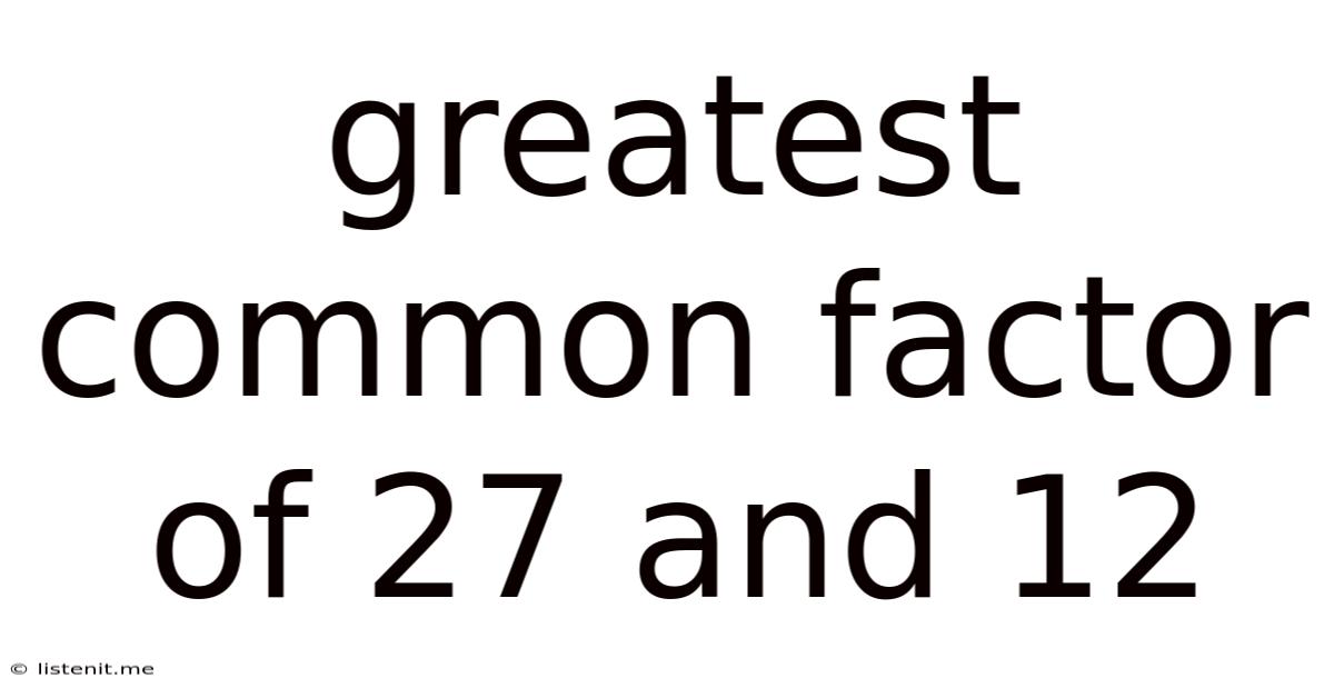 Greatest Common Factor Of 27 And 12