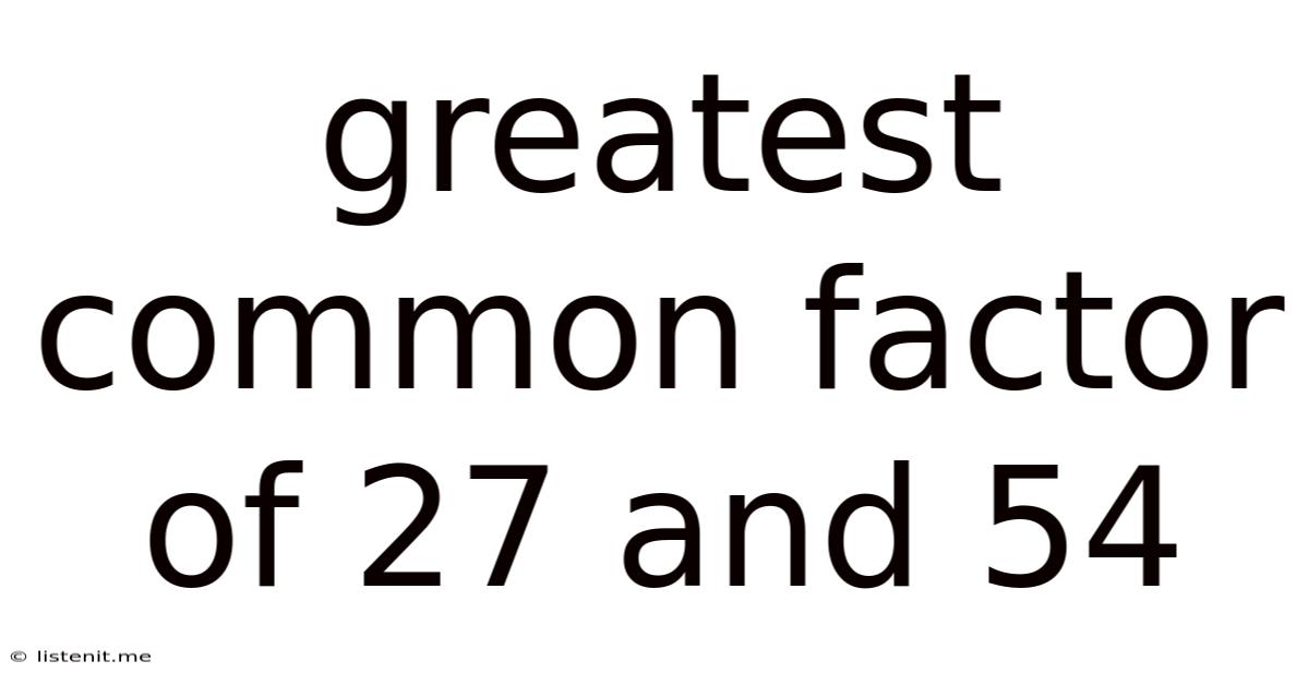 Greatest Common Factor Of 27 And 54