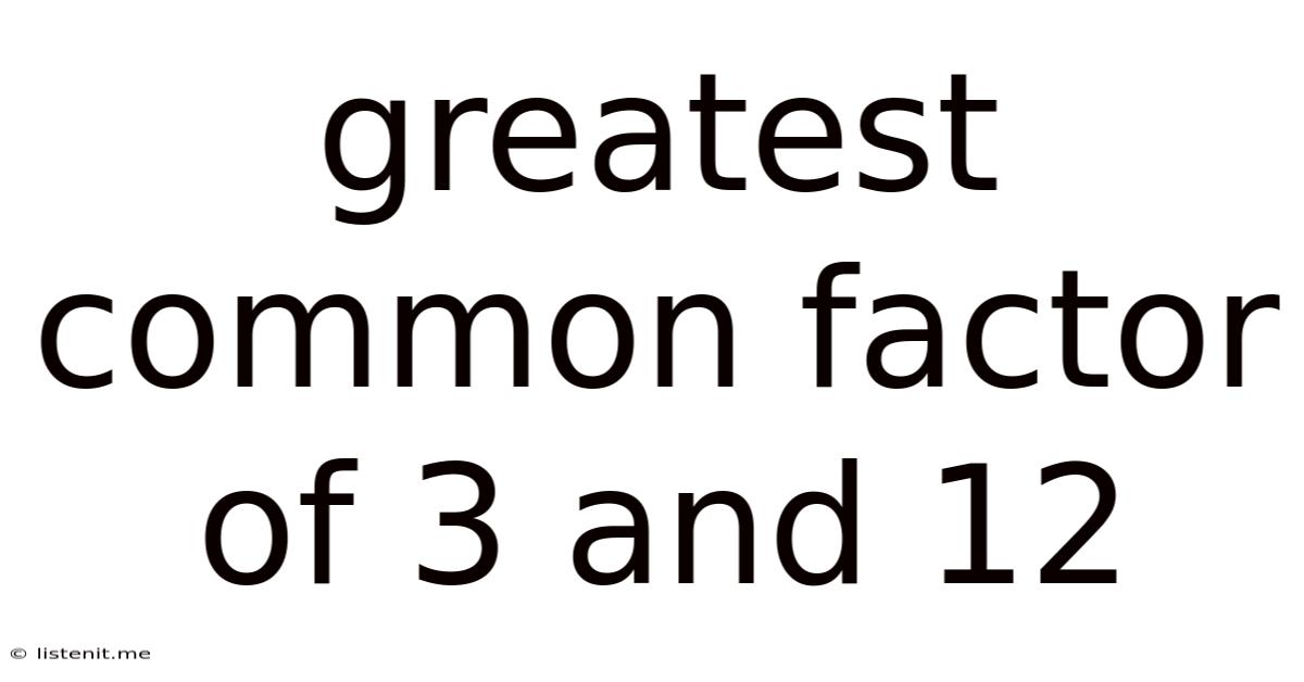 Greatest Common Factor Of 3 And 12