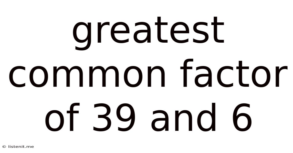 Greatest Common Factor Of 39 And 6