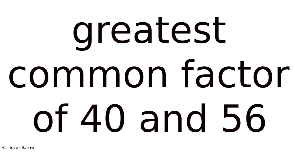 Greatest Common Factor Of 40 And 56