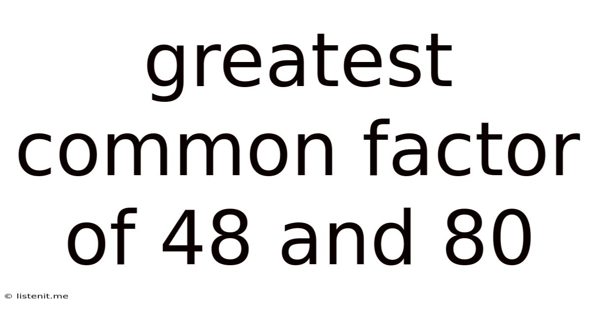Greatest Common Factor Of 48 And 80