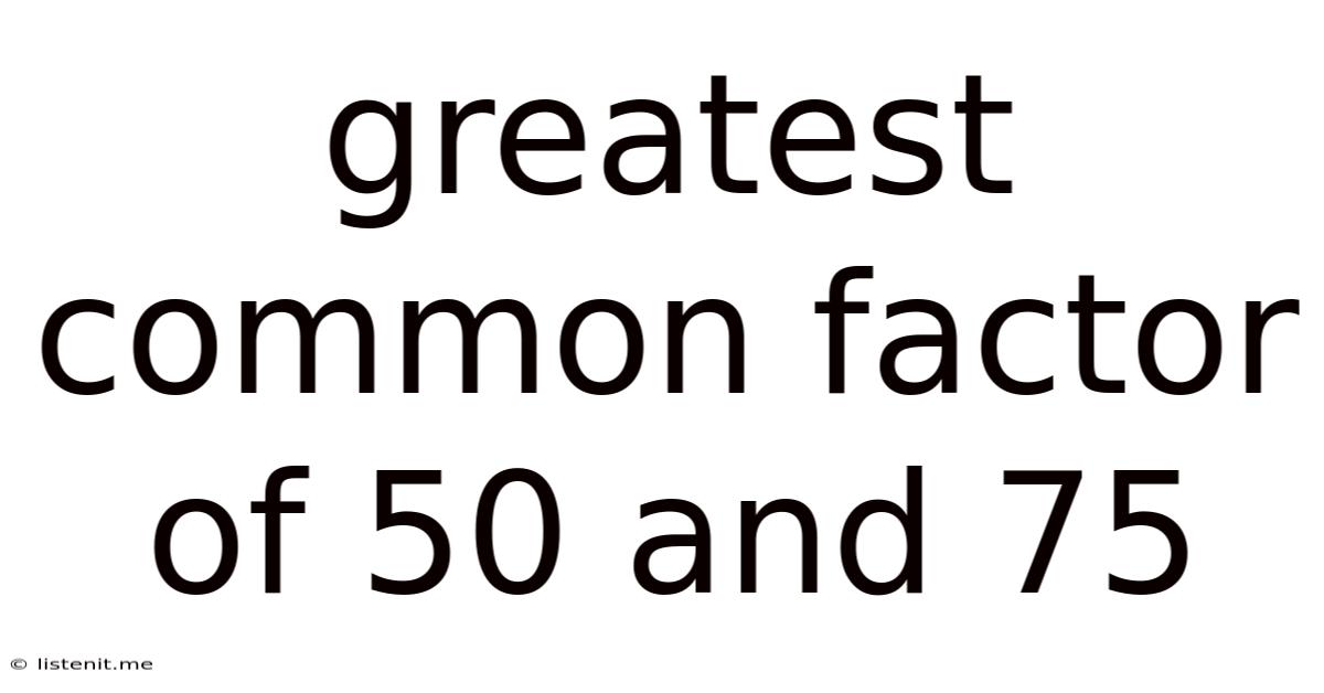Greatest Common Factor Of 50 And 75