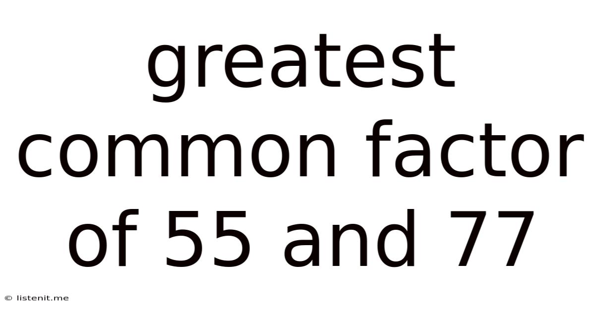 Greatest Common Factor Of 55 And 77