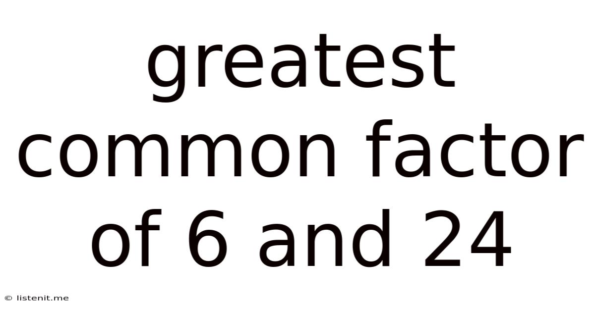 Greatest Common Factor Of 6 And 24