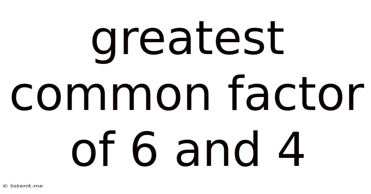 Greatest Common Factor Of 6 And 4