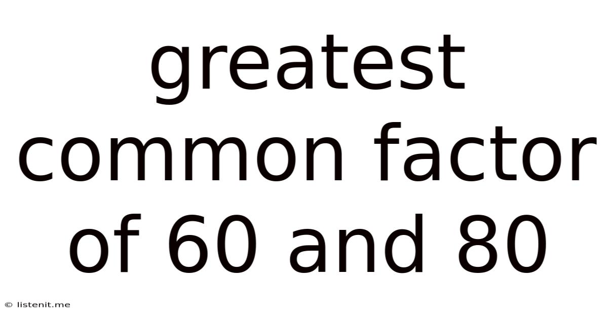 Greatest Common Factor Of 60 And 80